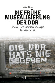 Die frühe Musealisierung der DDR - Cover