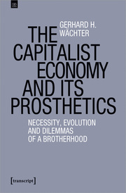 The Capitalist Economy and its Prosthetics - Cover