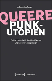 Queere Punk-Utopien