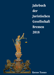 Jahrbuch der juristischen Gesellschaft Bremen / Jahrbuch der Juristischen Gesellschaft Bremen 2018