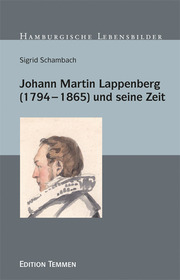 Johann Martin Lappenberg (1794-1865) und seine Zeit