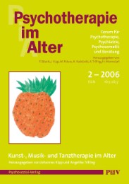 Psychotherapie im Alter Nr. 10: Kunst-, Musik- und Tanztherapie im Alter, herausgegeben von Johannes Kipp und Angelika Trilling