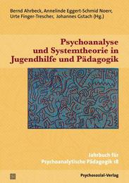 Psychoanalyse und Systemtheorie in Jugendhilfe und Pädagogik