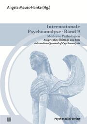 Internationale Psychoanalyse Band 9: Moderne Pathologien