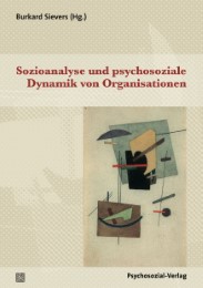 Sozioanalyse und psychosoziale Dynamik von Organisationen - Cover