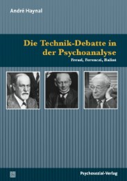 Die Technik-Debatte in der Psychoanalyse