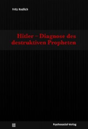 Hitler - Diagnose des destruktiven Propheten - Cover