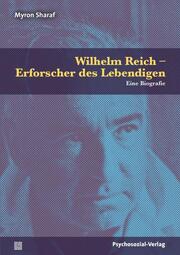 Wilhelm Reich - Erforscher des Lebendigen - Cover