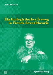 Ein biologistischer Irrweg in Freuds Sexualtheorie - Cover