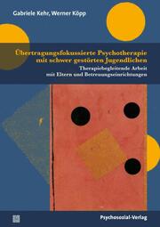 Übertragungsfokussierte Psychotherapie mit schwer gestörten Jugendlichen - Cover