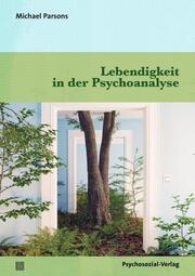 Lebendigkeit in der Psychoanalyse