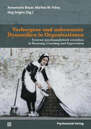 Verborgene und unbewusste Dynamiken in Organisationen - Cover