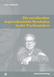 Die unvollendete kopernikanische Revolution in der Psychoanalyse - Cover