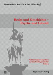Recht und Geschichte - Psyche und Gewalt - Cover