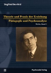 Theorie und Praxis der Erziehung/Pädagogik und Psychoanalyse