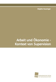 Arbeit und Ökonomie - Kontext von Supervision