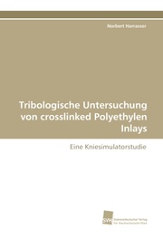 Tribologische Untersuchung von crosslinked Polyethylen Inlays