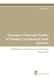 Quantum Chemical Studies of Weakly Coordinated Ionic Systems