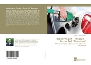 BioKernSprit - Trilogie - Erster Teil 'Biomasse'
