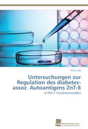 Untersuchungen zur Regulation des diabetes-assoz.Autoantigens ZnT-8