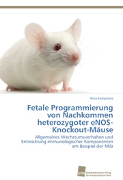 Fetale Programmierung von Nachkommen heterozygoter eNOS-Knockout-Mäuse