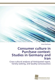 Consumer culture in Purchase context: Studies in Germany and Iran