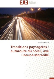 Transitions paysagères : autoroute du Soleil, axe Beaune-Marseille