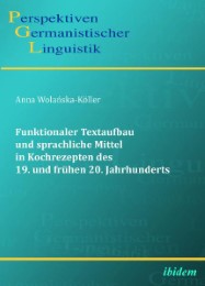 Funktionaler Textaufbau und sprachliche Mittel in Kochrezepten des 19. und frühen 20. Jahrhunderts - Cover