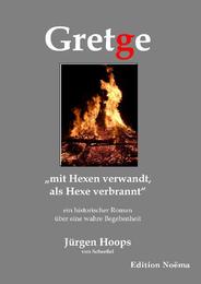 Gretge:'mit Hexen verwandt, als Hexe verbrannt'