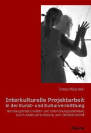 Interkulturelle Projektarbeit in der Kunst- und Kulturvermittlung