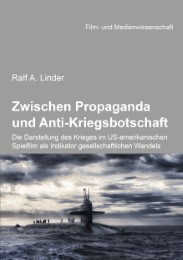 Zwischen Propaganda und Anti-Kriegsbotschaft