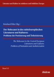 Der Holocaust in den mitteleuropäischen Literaturen und Kulturen/The Holocaust in Central European Literatures and Cultures