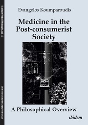 Medicine in the Post-consumerist Society: A Philosophical Overview - Cover