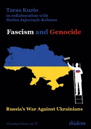 Fascism and Genocide: Russia's War Against Ukrainians