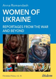 Women of Ukraine: Reportages from the War and Beyond