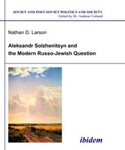 Aleksandr Solzhenitsyn and the Modern Russo-Jewish Question - Cover