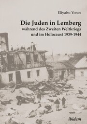 Die Juden in Lemberg während des Zweiten Weltkriegs und im Holocaust 1939-1944 - Cover