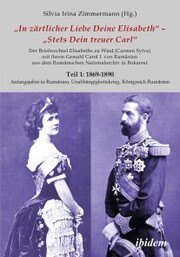 Briefe Königin Elisabeths an König Carol I. aus dem Rumänischen Staatsarchiv - Cover