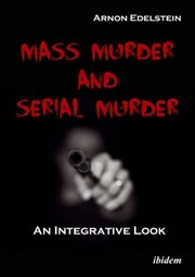 Mass Murder and Serial Murder