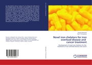 Novel iron chelators for iron overload disease and cancer treatment