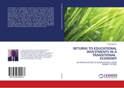 RETURNS TO EDUCATIONAL INVESTMENTS IN A TRANSITIONAL ECONOMY