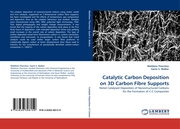 Catalytic Carbon Deposition on 3D Carbon Fibre Supports
