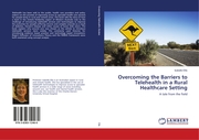 Overcoming the Barriers to Telehealth in a Rural Healthcare Setting
