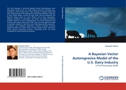 A Bayesian Vector Autoregresive Model of the U.S.Dairy Industry