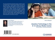 Assistive Technology in the K-12 Library Media Center