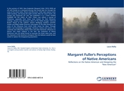 Margaret Fuller''s Perceptions of Native Americans - Cover