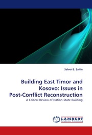 Building East Timor and Kosovo: Issues in Post-Conflict Reconstruction