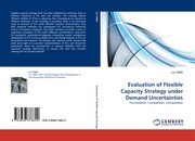 Evaluation of Flexible Capacity Strategy under Demand Uncertainties - Cover
