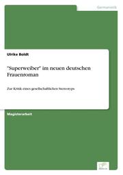 'Superweiber' im neuen deutschen Frauenroman