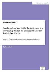 Landschaftspflegerische Festsetzungen in Bebauungsplänen an Beispielen aus der Stadt Rüsselsheim